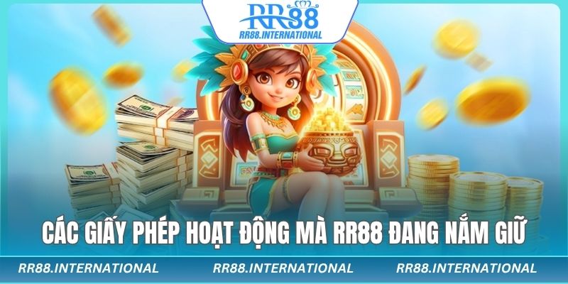 Các giấy phép hoạt động mà RR88 đang nắm giữ
