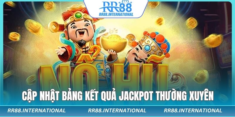 Cập nhật bảng kết quả jackpot thường xuyên