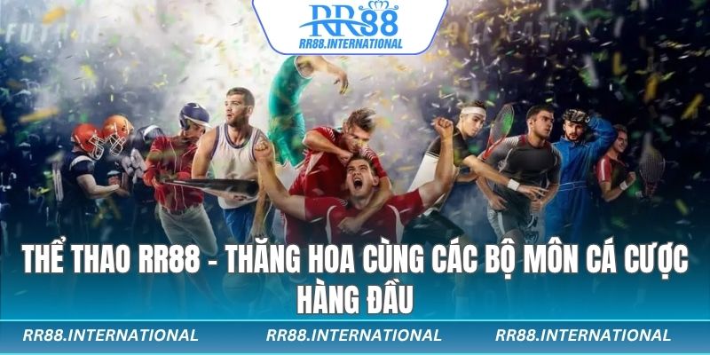 Thể thao rr88 nét căng mượt mà khuyến mãi thả ga