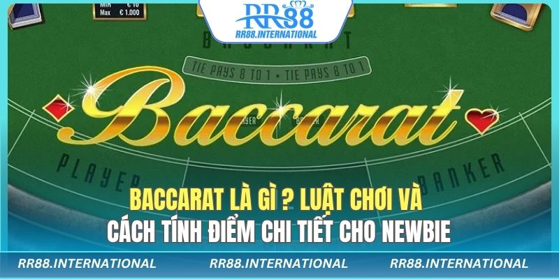 baccarat là gì cách chơi như thế nào