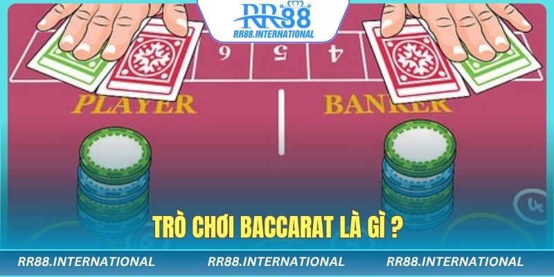 Trò chơi baccarat là gì ?