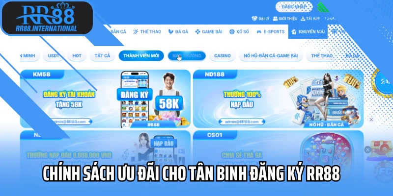Chính sách ưu đãi cho tân binh đăng ký RR88