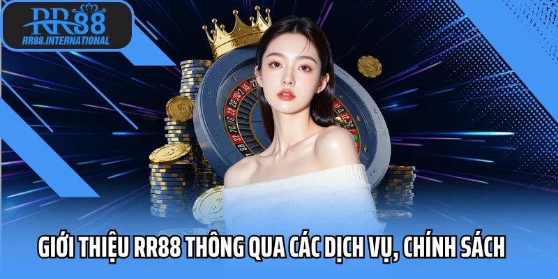 Giới thiệu RR88 thông qua các dịch vụ, chính sách