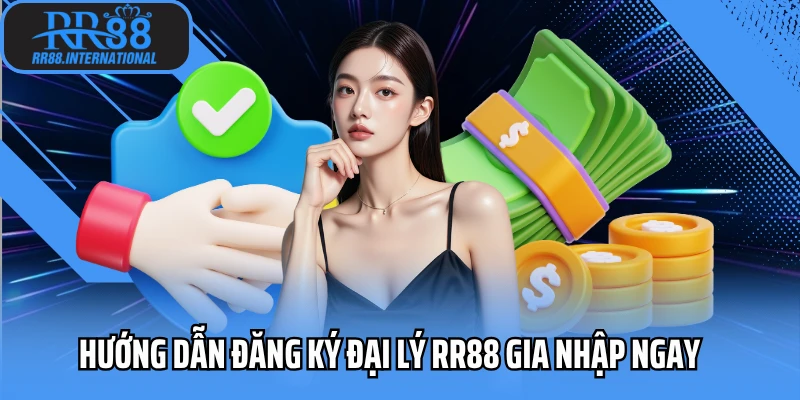 Hướng dẫn đăng ký đại lý RR88 gia nhập ngay